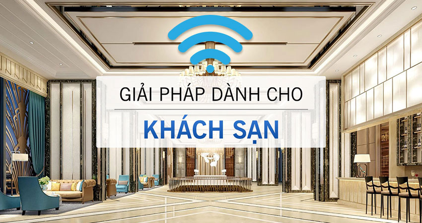 Giải pháp wifi cho khách sạn